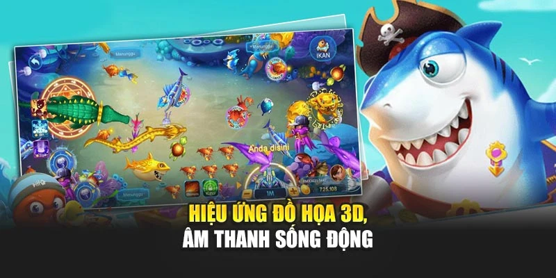 Hiệu ứng đồ họa 3D, âm thanh sống động